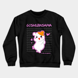 Goshujinsama Crewneck Sweatshirt